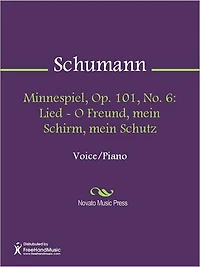 Minnespiel, Op. 101, No. 6: Lied - O Freund, mein Schirm, mein Schutz