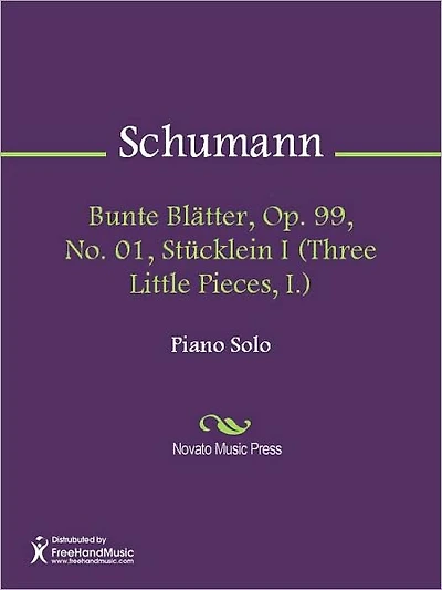 Bunte Blatter, Op. 99, No. 01, Stucklein I (Three Little Pieces, I.)