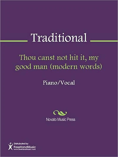 Thou canst not hit it, my good man (modern words)