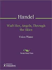 Waft Her, Angels, Through the Skies