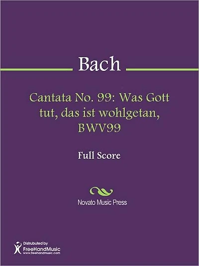 Cantata No. 99: Was Gott tut, das ist wohlgetan, BWV99