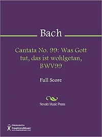 Cantata No. 99: Was Gott tut, das ist wohlgetan, BWV99