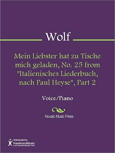 Mein Liebster hat zu Tische mich geladen, No. 25 from "Italienisches Liederbuch, nach Paul Heyse", Part 2
