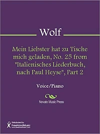 Mein Liebster hat zu Tische mich geladen, No. 25 from "Italienisches Liederbuch, nach Paul Heyse", Part 2