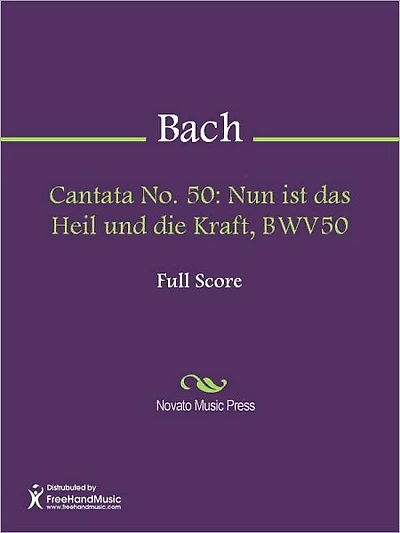 Cantata No. 50: Nun ist das Heil und die Kraft, BWV50