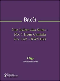 Nur Jedem das Seine - No. 1 from Cantata No. 163 - BWV163