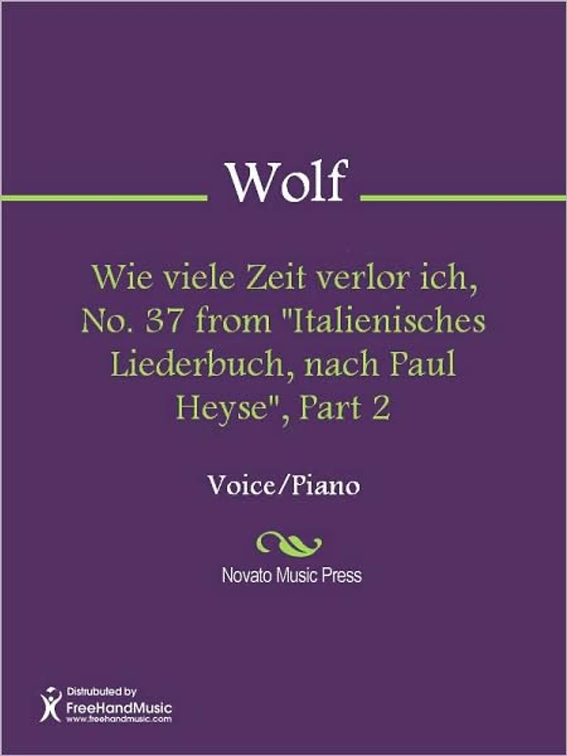 Wie viele Zeit verlor ich, No. 37 from "Italienisches Liederbuch, nach Paul Heyse", Part 2