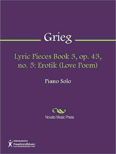 Lyric Pieces Book 3, op. 43, no. 5: Erotik (Love Poem)