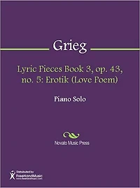Lyric Pieces Book 3, op. 43, no. 5: Erotik (Love Poem)