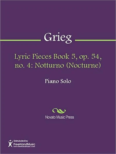 Lyric Pieces Book 5, op. 54, no. 4: Notturno (Nocturne)