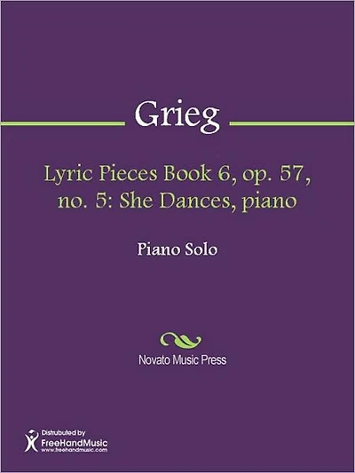 Lyric Pieces Book 6, op. 57, no. 5: She Dances, piano