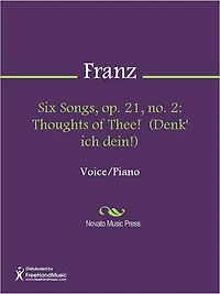 Six Songs, op. 21, no. 2: Thoughts of Thee! (Denk' ich dein!)