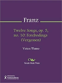 Twelve Songs, op. 5, no. 10: Forebodings (Vergessen)