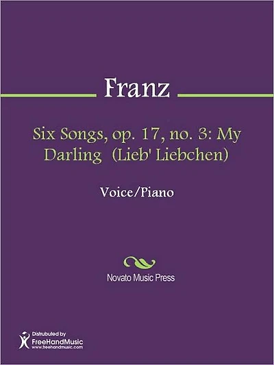Six Songs, op. 17, no. 3: My Darling (Lieb' Liebchen)