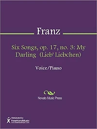 Six Songs, op. 17, no. 3: My Darling (Lieb' Liebchen)
