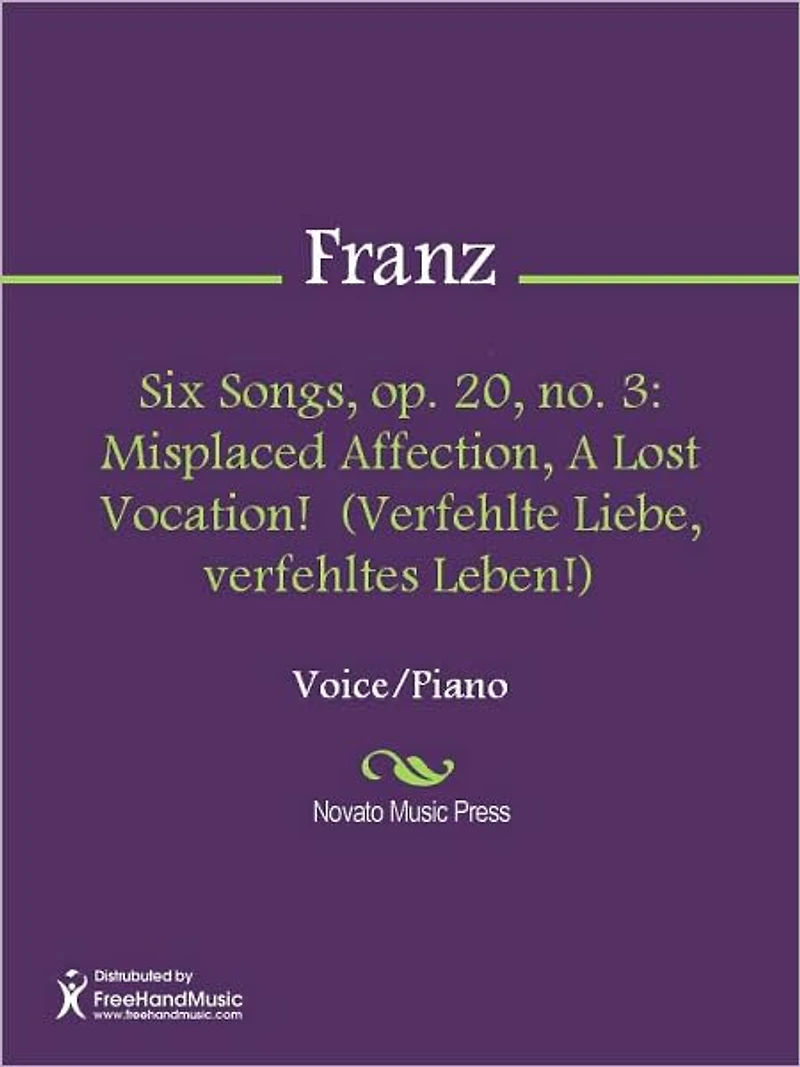 Six Songs, op. 20, no. 3: Misplaced Affection, A Lost Vocation! (Verfehlte Liebe, verfehltes Leben!)