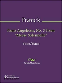 Panis Angelicus, No. 5 from "Messe Solennelle"