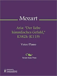 Aria: "Der liebe himmlisches Gefuhl," K382h (K119)