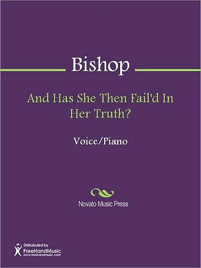 And Has She Then Fail'd In Her Truth?