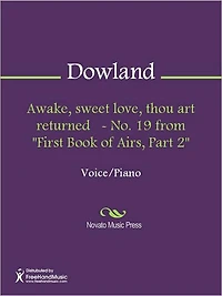 Awake, sweet love, thou art returned - No. 19 from "First Book of Airs, Part 2"