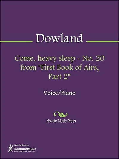 Come, heavy sleep - No. 20 from "First Book of Airs, Part 2"