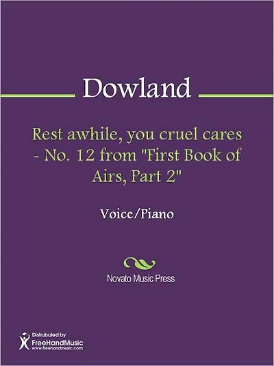 Rest awhile, you cruel cares - No. 12 from "First Book of Airs, Part 2"