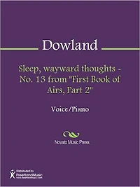 Sleep, wayward thoughts - No. 13 from "First Book of Airs, Part 2"