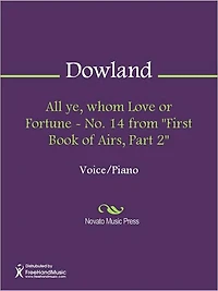 All ye, whom Love or Fortune - No. 14 from "First Book of Airs, Part 2"