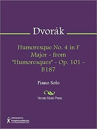 Humoresque No. 4 in F Major - from "Humoresques" - Op. 101 - B187