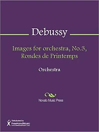 Images for orchestra, No.3, Rondes de Printemps