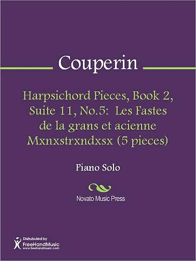 Harpsichord Pieces, Book 2, Suite 11, No.5: Les Fastes de la grans et acienne Mxnxstrxndxsx (5 pieces)