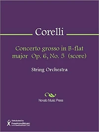 Concerto grosso in B-flat major Op. 6, No. 5 (score)