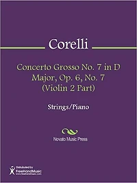 Concerto Grosso No. 7 in D Major, Op. 6, No. 7 (Violin 2 Part)