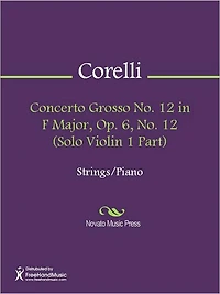 Concerto Grosso No. 12 in F Major, Op. 6, No. 12 (Solo Violin 1 Part)