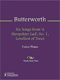 Six Songs from 'A Shropshire Lad', No. 1, Loveliest of Trees
