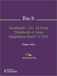 Sarabande - No. 2d from "Notebook of Anna Magdalena Bach" (1725)