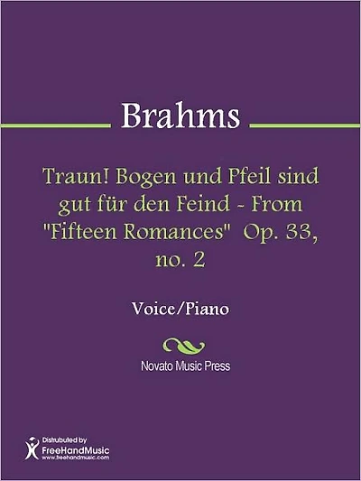 Traun! Bogen und Pfeil sind gut fur den Feind - From "Fifteen Romances" Op. 33, no. 2