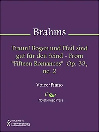Traun! Bogen und Pfeil sind gut fur den Feind - From "Fifteen Romances" Op. 33, no. 2