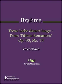 Treue Liebe dauert lange - From "Fifteen Romances" Op. 33, No. 15