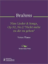 Nine Lieder & Songs, Op.32, No.2 "Nicht mehr zu dir zu gehen"