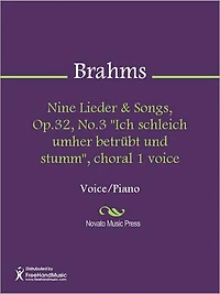 Nine Lieder & Songs, Op.32, No.3 "Ich schleich umher betrubt und stumm", choral 1 voice