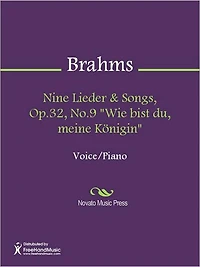 Nine Lieder & Songs, Op.32, No.9 "Wie bist du, meine Konigin"