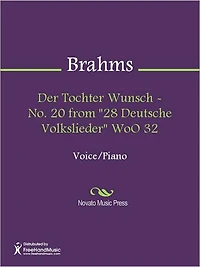 Der Tochter Wunsch - No. 20 from "28 Deutsche Volkslieder" WoO 32