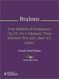 Four Ballades & Romances, Op.75, No.1 Edward, "Dein Schwert Wie ists", duet AT, piano