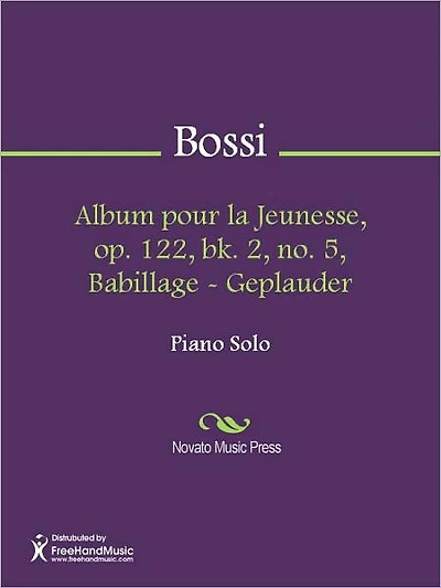 Album pour la Jeunesse, op. 122, bk. 2, no. 5, Babillage - Geplauder