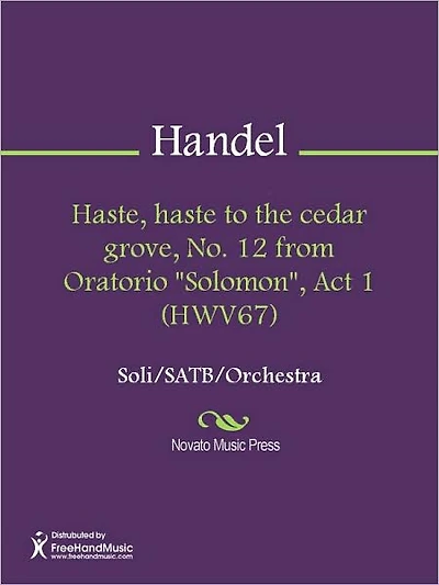 Haste, haste to the cedar grove, No. 12 from Oratorio "Solomon", Act 1 (HWV67)