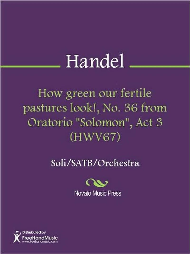 How green our fertile pastures look!, No. 36 from Oratorio "Solomon", Act 3 (HWV67)
