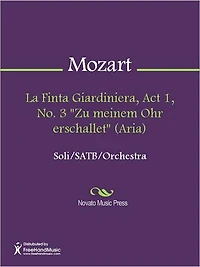 La Finta Giardiniera, Act 1, No. 3 "Zu meinem Ohr erschallet" (Aria)