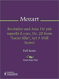 Recitative and Aria: De' piu superbi il core, No. 20 from "Lucio Silla", Act 3 (Full Score)
