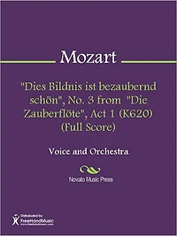 "Dies Bildnis ist bezaubernd schon", No. 3 from "Die Zauberflote", Act 1 (K620) (Full Score)